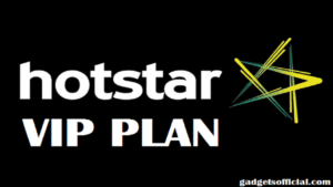 What is Hotstar VIP Plan and What are its Benefits | 2023