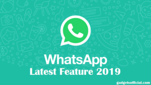 Top 10 WhatsApp Upcoming Features in 2019